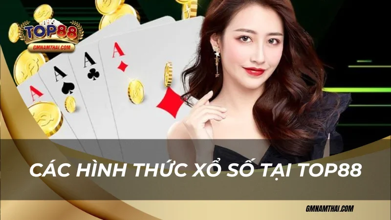 Các hình thức xổ số online tại Top88