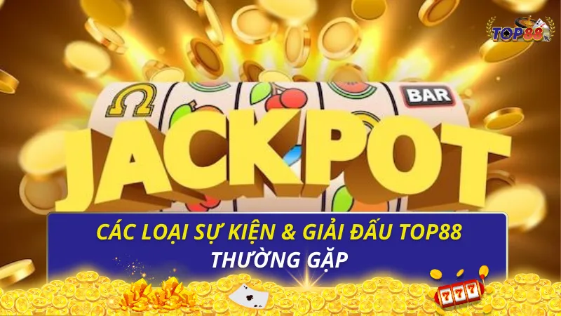 Các loại sự kiện và giải đấu thường gặp