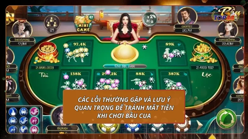 Các lỗi thường gặp và lưu ý quan trọng để tránh mất tiền khi chơi Bầu Cua